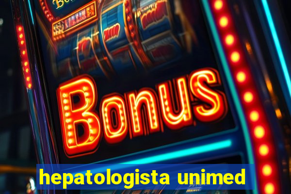 hepatologista unimed